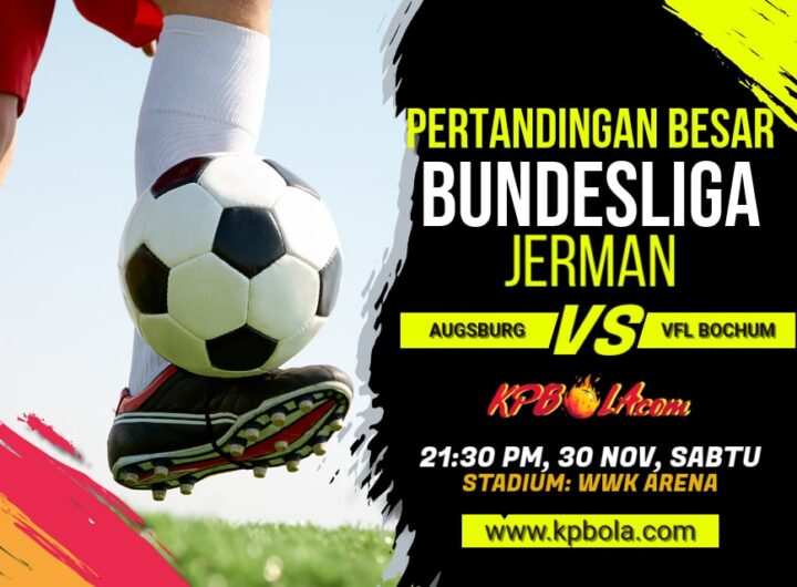 Komunitas Prediksi Bola – Kami akan memberitahukan Kpbola dalam kompetisi Bundesliga antara Augsburg vs Bochum.